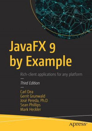 JavaFX 9 by Example (Carl Dea,Mark Heckler,Gerrit Grunwald,Jose Pereda Llamas,Sean Phillips)(Miękka)