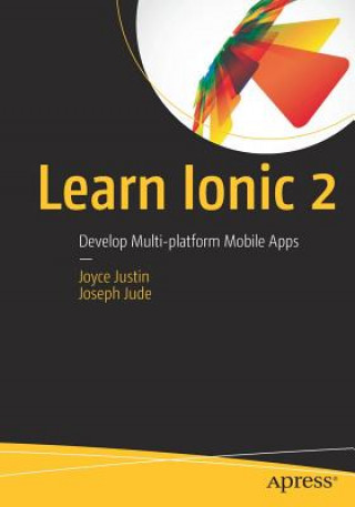 Learn Ionic 2: Develop Multi-Platform Mobile Apps