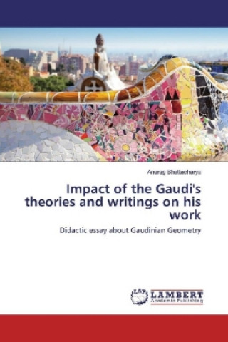 Impact of the Gaudi's theories and writings on his work