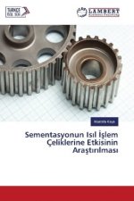 Sementasyonun Isil Islem Çeliklerine Etkisinin Arastirilmasi