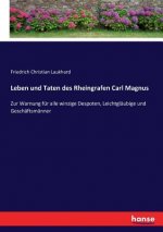 Leben und Taten des Rheingrafen Carl Magnus