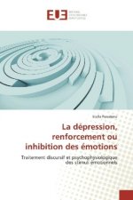 La dépression, renforcement ou inhibition des émotions