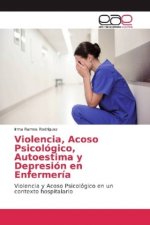 Violencia, Acoso Psicológico, Autoestima y Depresión en Enfermería