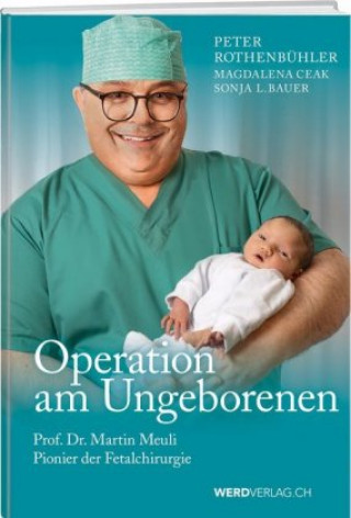 Martin Meuli - Operation am Ungeborenen