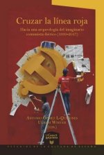 Cruzar la línea roja. Hacia una arqueología del imaginario comunista ibérico (1930-2016)