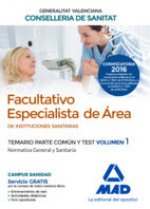 Facultativo Especialista de Área de las Instituciones Sanitarias de la Conselleria de Sanitat de la Generalitat Valenciana. Temario parte común y test