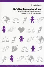 Un'altra immagine di me. Adulti adottati oggi genitori: un percorso di narrazione