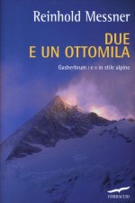 Due e un ottomila. Gasherbrum I e II in stile alpino