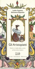 Gli aristopiatti. Storie e ricette della cucina aristocratica in Italia