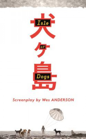 Isle of Dogs (Wes Anderson)(Miękka)