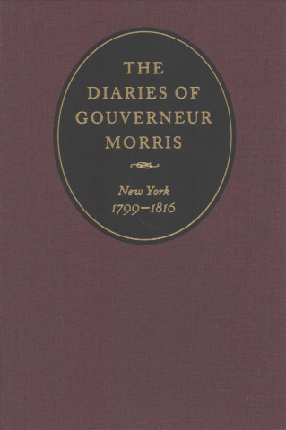 Diaries of Gouverneur Morris