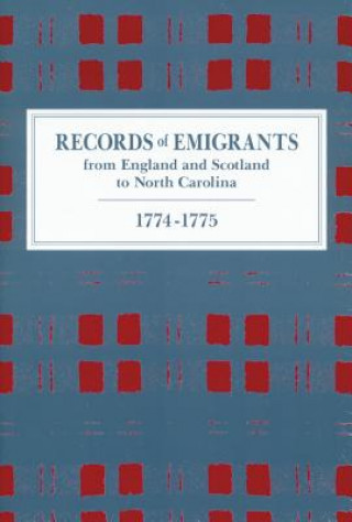 Records of Emigrants from England and Scotland to North Carolina, 1774-1775