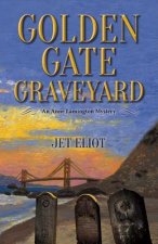 Golden Gate Graveyard: An Anne Lamington Mysteryvolume 1