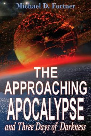 Approaching Apocalypse and Three Days of Darkness