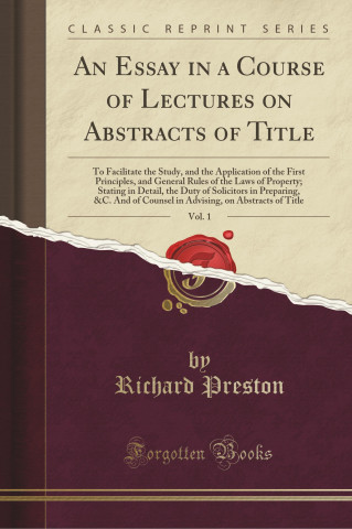 An Essay in a Course of Lectures on Abstracts of Title, Vol. 1
