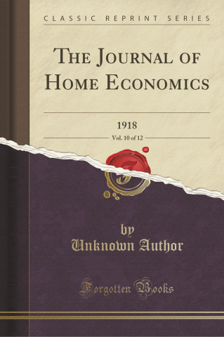 The Journal of Home Economics, Vol. 10 of 12
