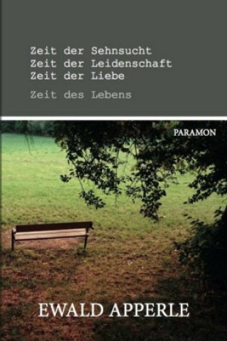 Zeit der Sehnsucht, Zeit der Leidenschaft Zeit der Liebe