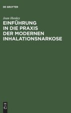 Einfuhrung in die Praxis der modernen Inhalationsnarkose