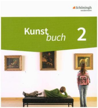 Kunstbuch 2. Schülerband. 7./8. Schuljahr Neubearbeitung