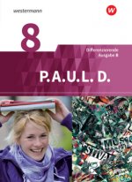 P.A.U.L. D. (Paul) 8. Schülerbuch. Differenzierende Ausgabe für Realschulen und Gemeinschaftsschulen. Baden-Württemberg