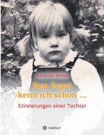 Den Papst Kenn Ich Schon ...