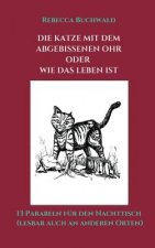 Katze mit dem abgebissenen Ohr oder wie das Leben ist