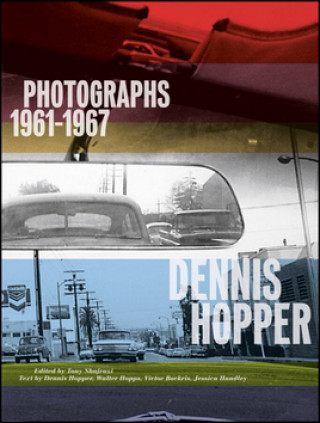 Dennis Hopper: Photographs 1961-1967