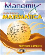 Manomix di matematica. Formulario completo