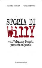 Storia di Willy e di Valeriano Forzati presunto colpevole