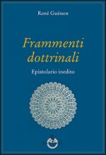 Frammenti dottrinali. Epistolario inedito