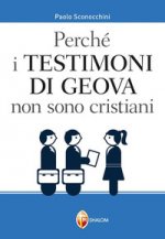 Testimoni di Geova. Storia, bibbia, dottrina, testimonianze