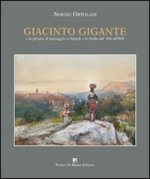 Giacinto Gigante e la pittura di paesaggio in Italia dal '600 all'800