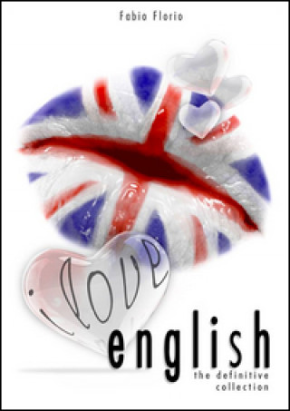 I love english. The definitive collection. L'inglese a partire da zero
