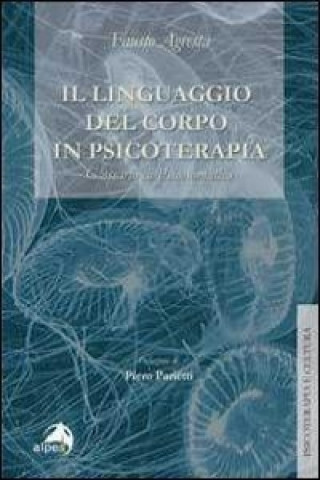 Il linguaggio del corpo in psicoterapia. Glossario di psicosomatica