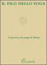Il filo dello yoga. L'esperienza del gruppo di Milano