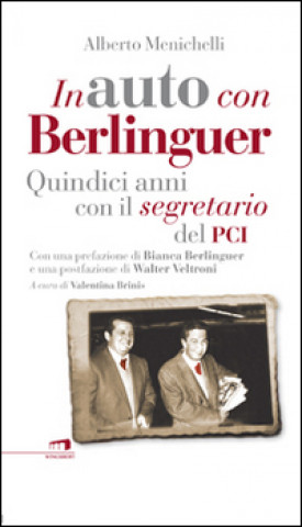 In auto con Berlinguer. Quindici anni con il segretario del PCI