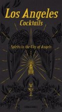Angeles Cocktails: Spirits in the City of Angels