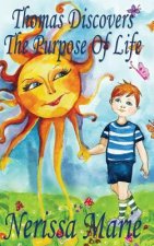 Thomas Discovers The Purpose Of Life (Kids book about Self-Esteem for Kids, Picture Book, Kids Books, Bedtime Stories for Kids, Picture Books, Baby Bo