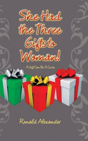 She Had the Three Gifts to Woman!