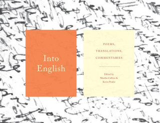 Into English: Poems, Translations, Commentaries