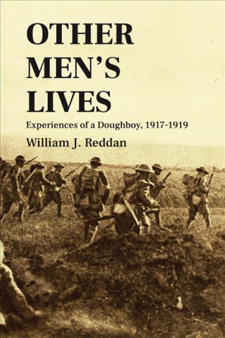 Other Men's Lives: Experiences of a Doughboy, 1917-1919