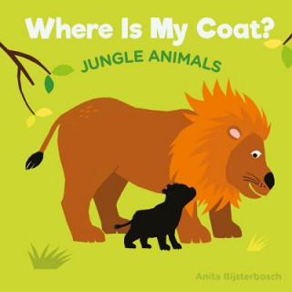 Where Is My Coat?: Jungle Animals