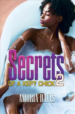 Secrets Of A Kept Chick Part 2