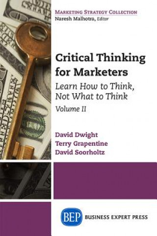 Critical Thinking for Marketers, Volume II