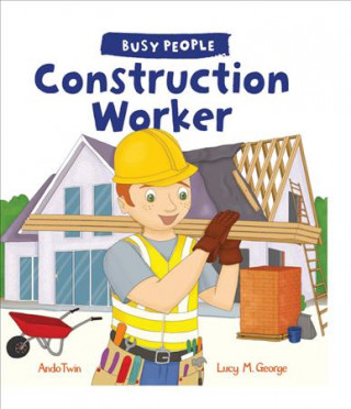 Busy People: Construction Worker