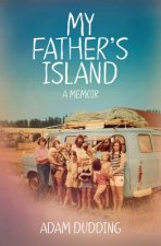 My Father's Island: a Memoir