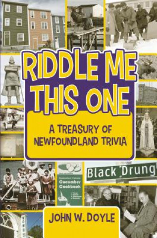 Riddle Me This One: A Treasury of Newfoundland Trivia