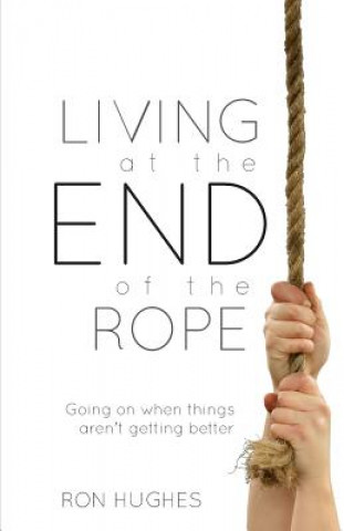 Living at the End of the Rope