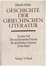 Geschichte der griechischen Literatur, Die nachklassische Periode der griechischen Literatur. Tl.1