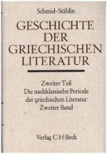 Geschichte der griechischen Literatur, Die nachklassische Periode der griechischen Literatur. Tl.2